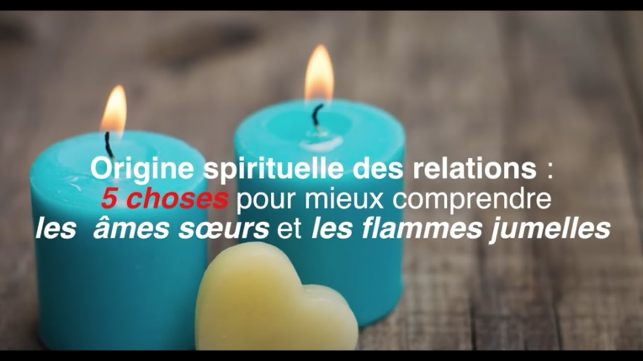 Origine spirituelle des relations: 5 choses pour mieux comprendre les &acirc;mes s&oelig;urs