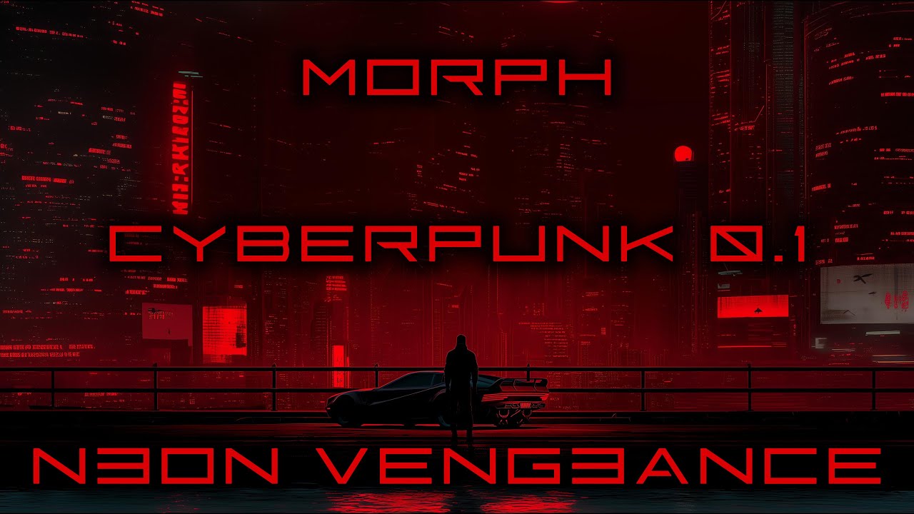 Morph | Cyberpunk 0.1 | 30. N3on Veng3ance