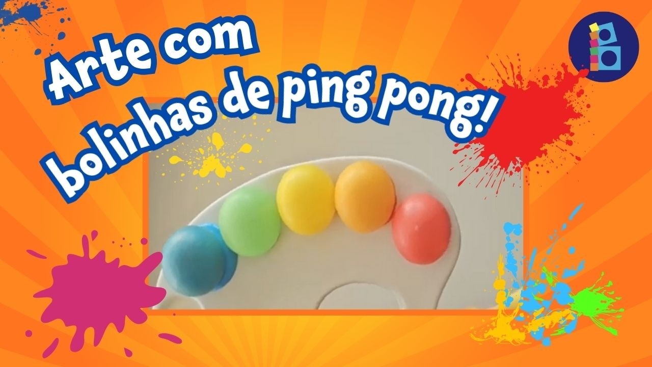 BRINCANDO DE FAZER ARTE - Com bolinhas de ping pong!