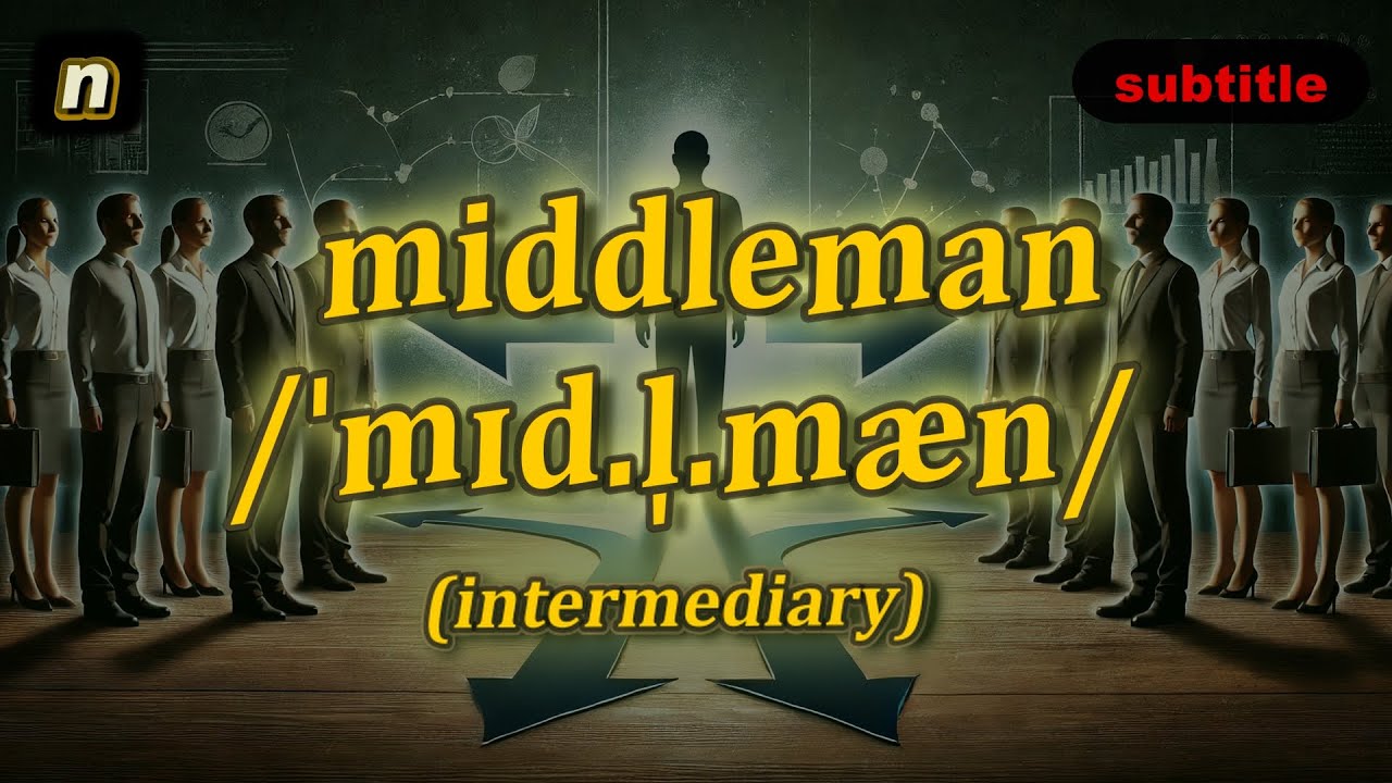 [n] Middleman meaning (intermediary) with 5 examples