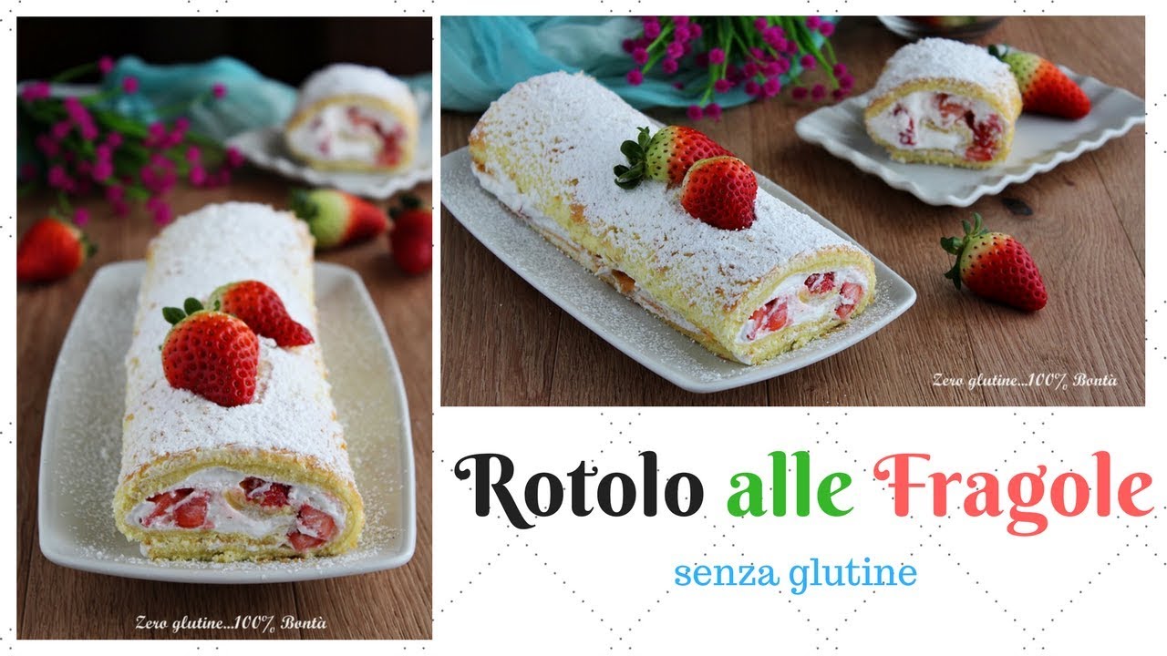 Rotolo dolce alle fragole e panna- Ricetta senza glutine