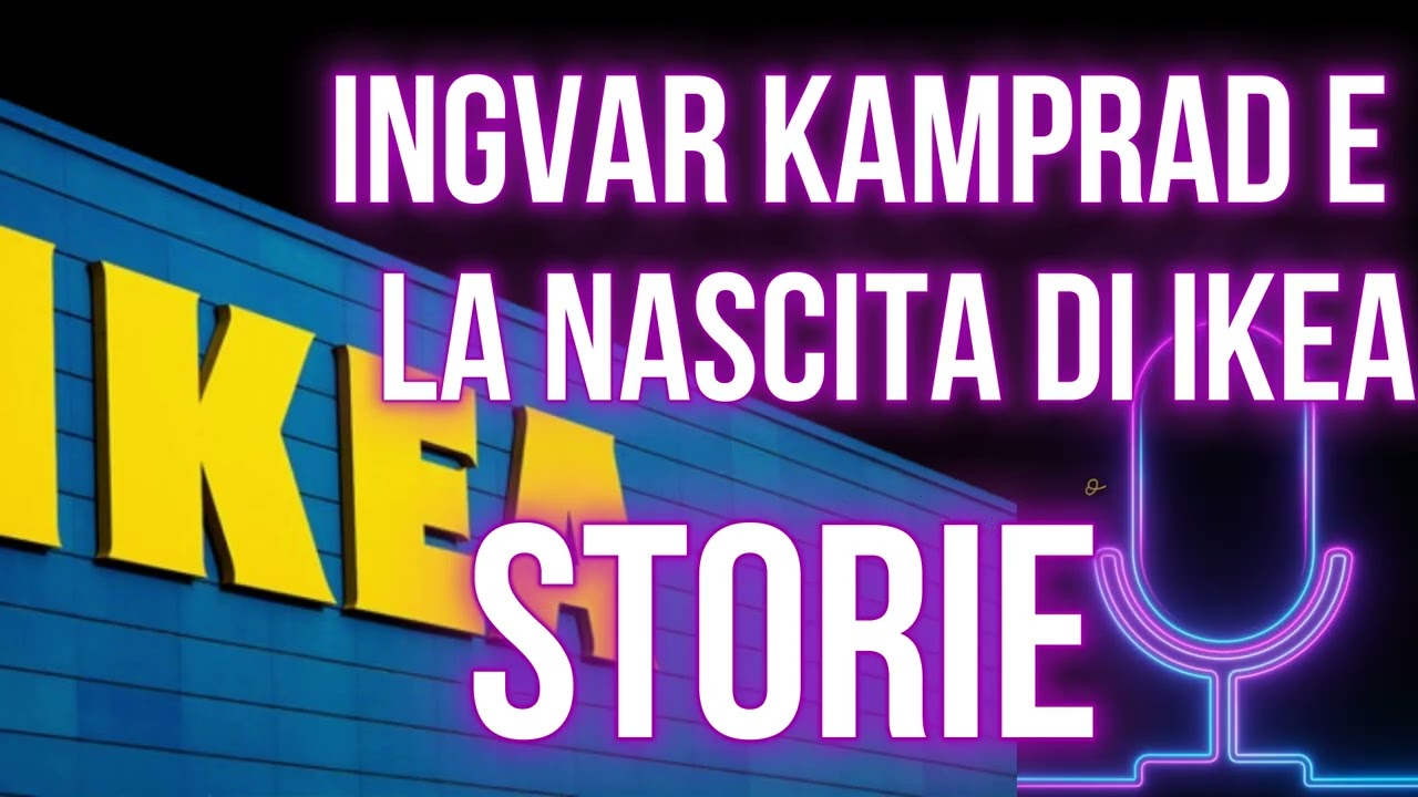 Ingvar Kamprad e IKEA: dalla campagna svedese al colosso del Mobile Podcast Storie che Insegnano Ep9