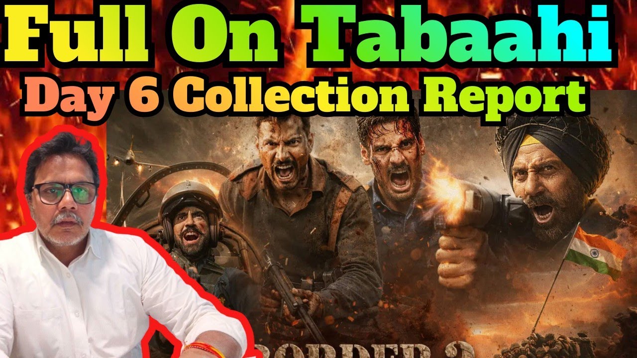 Border 2 Day 6 Final Box office Prediction, Border 2 Box office collection, Sunny Deol #Border2