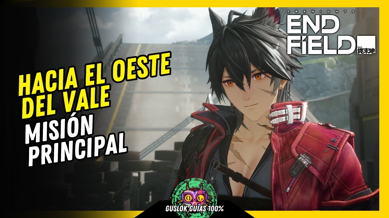 Misi&oacute;n Principal: Hacia el Oeste del Valle Arknights Endfield 💯 Gu&iacute;a 100% 🏆