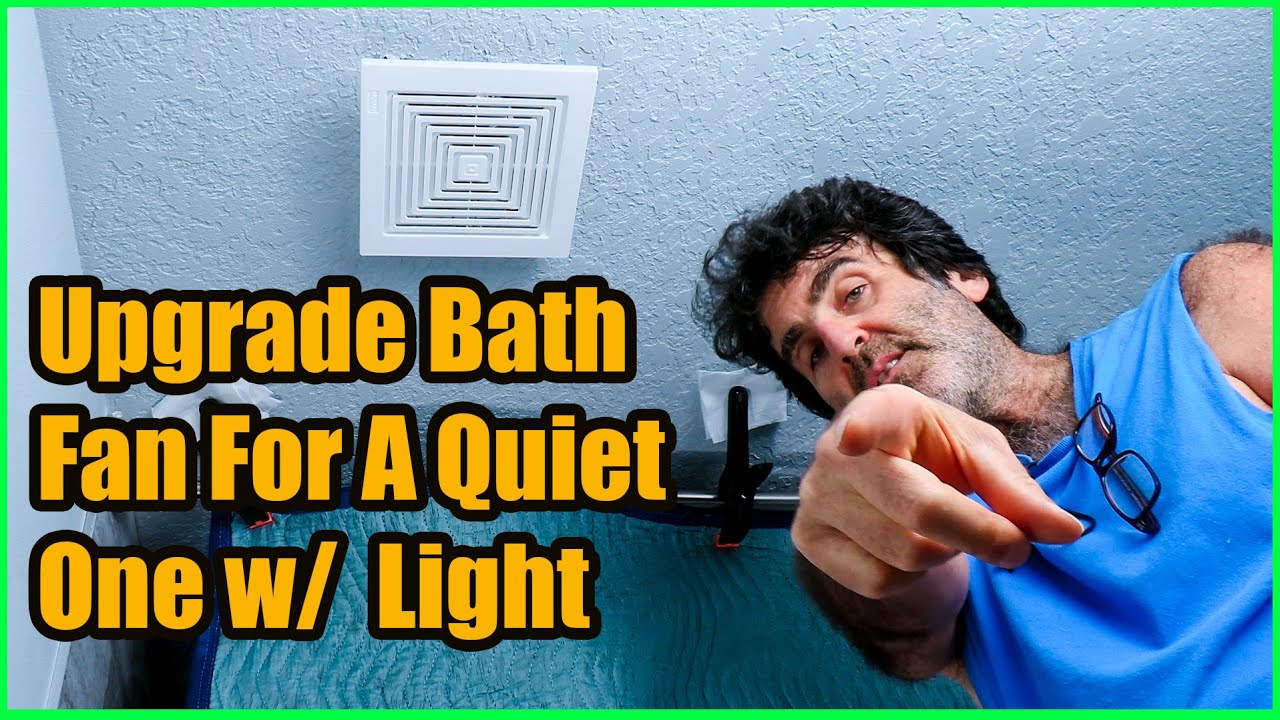 How to Upgrade Your Bathroom Fan [Quiet Fan w/ Light]