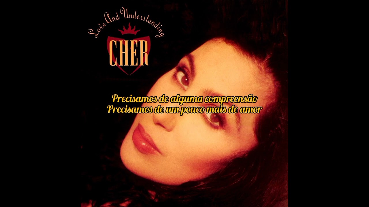 Cher - Love and Understanding (Tradução/PT - BR)