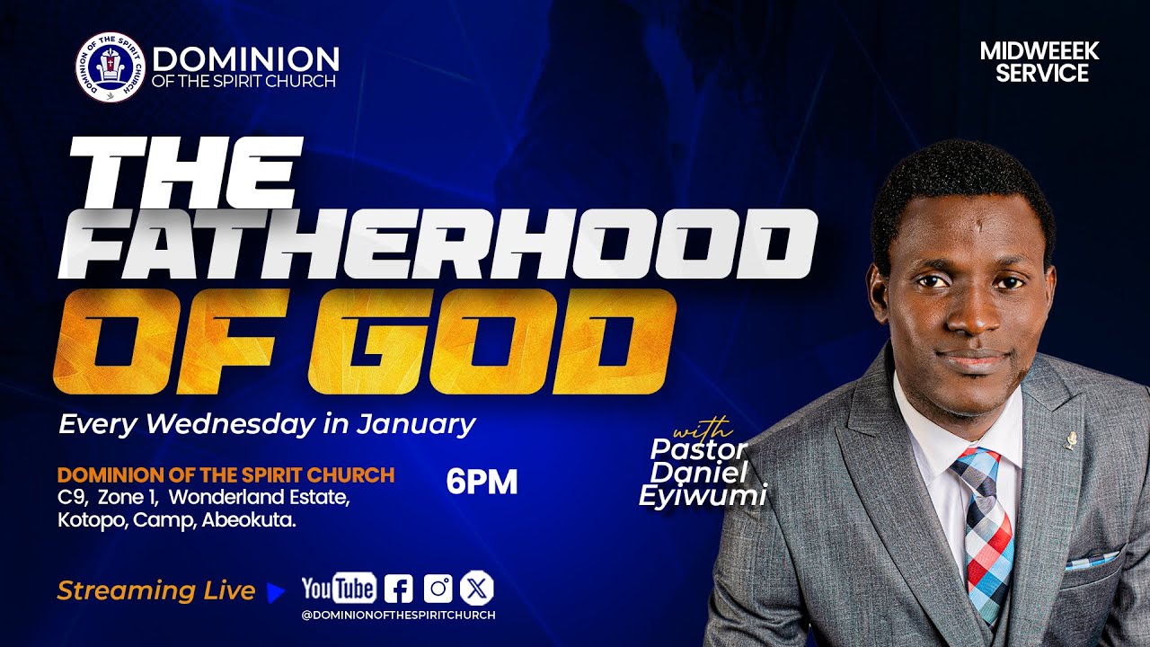 THE FATHERHOOD OF GOD || BIBLE STUDY SERVICE || PASTOR DANIEL EYIWUMI || 7TH JANUARY, 2026.
