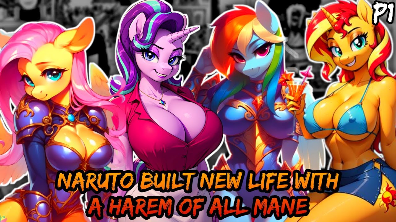 What if Naruto built his new life with a Harem of all mane Ponies? (Part 1)
