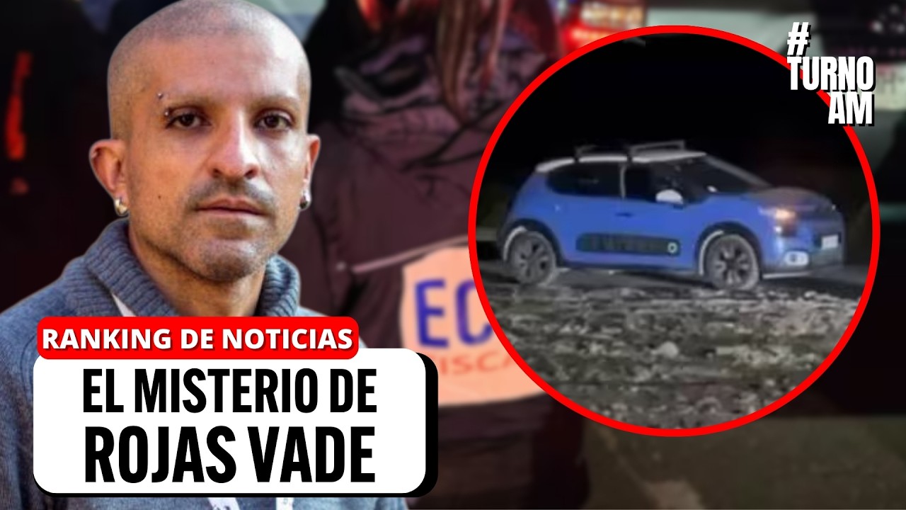 El MISTERIO de ROJAS VADE: Las HIPÓTESIS que se manejan y las REACCIONES del gobierno | #TURNOAM
