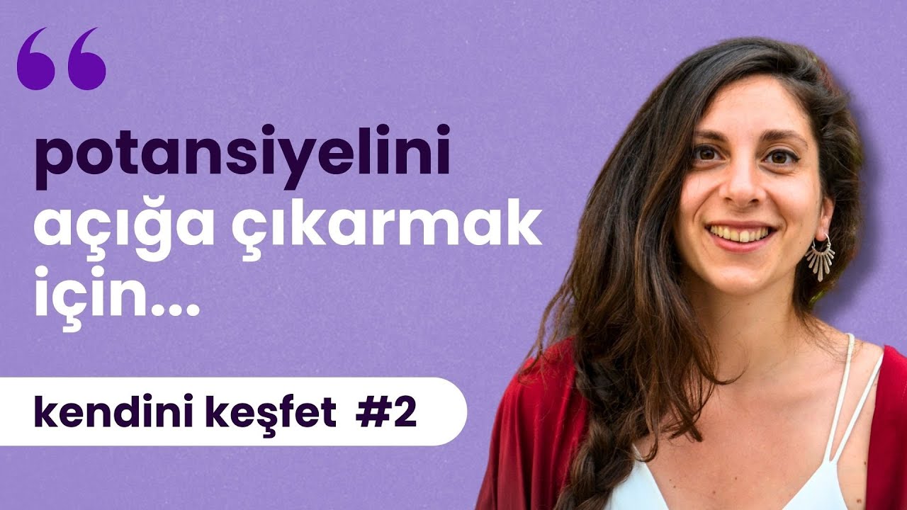 Kendini Gerçekleştirmek İçin 3 Olmazsa Olmaz Unsur | Kendini Keşfet #2