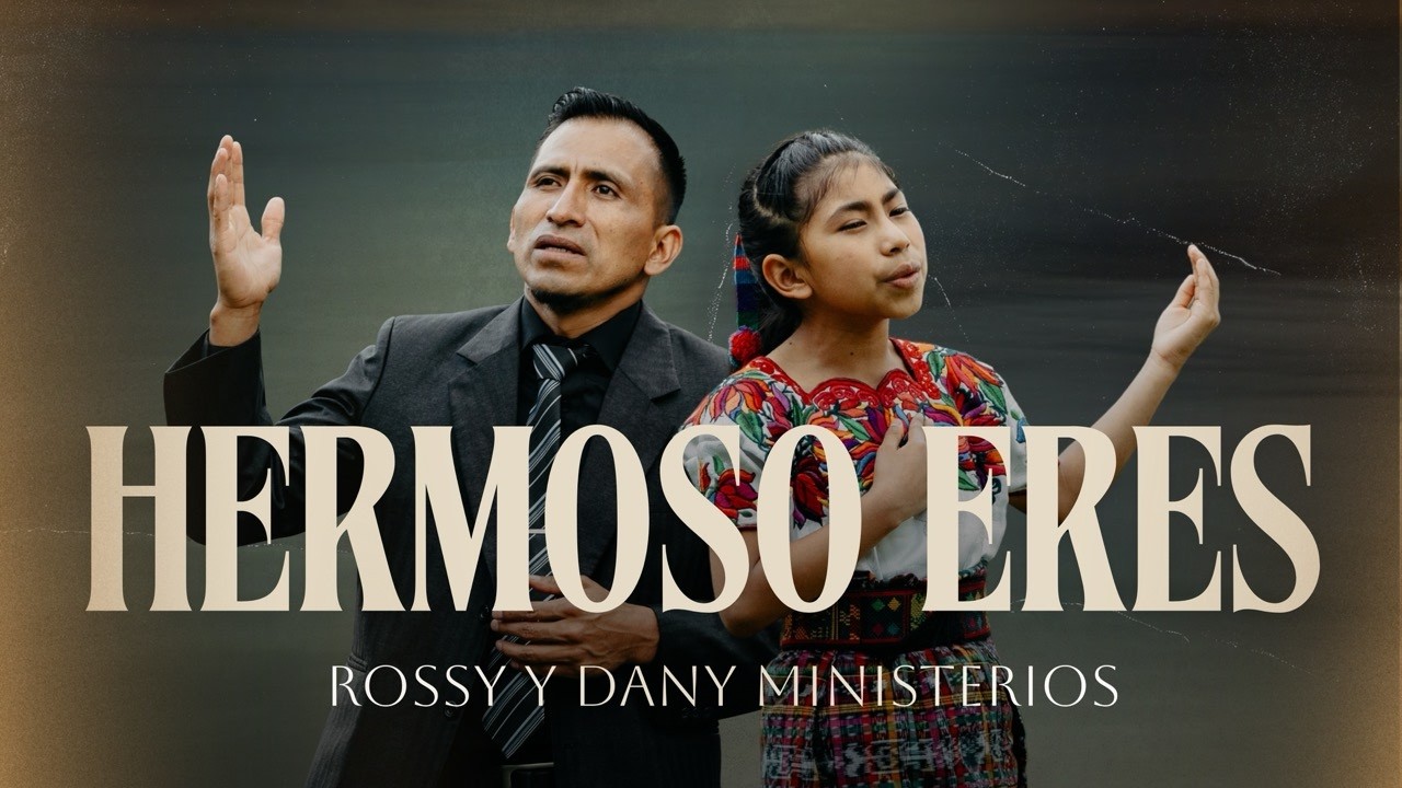 Rossy y Dany Ministerios - Hermoso Eres (Video Oficial)