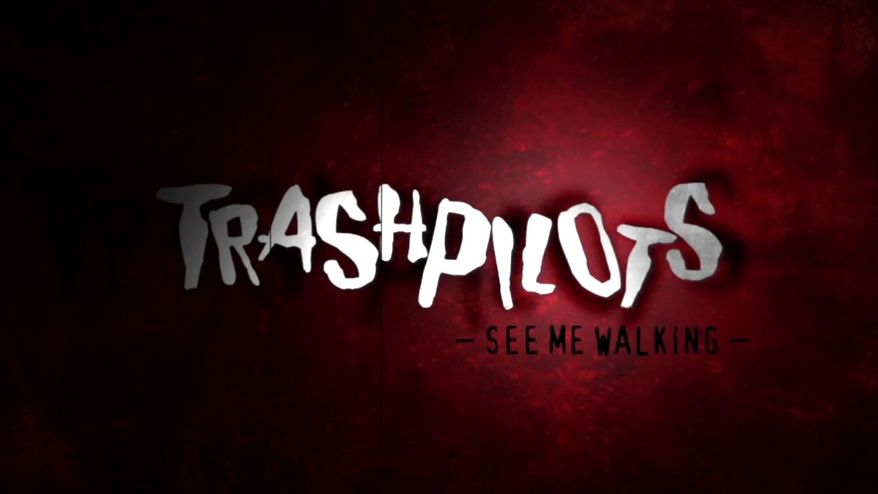 Trashpilots - See Me Walking