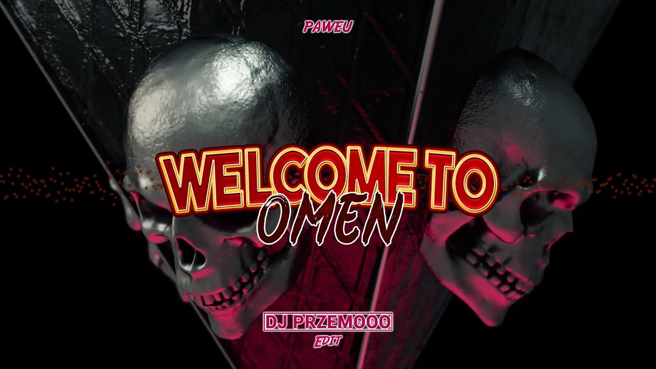 PAWEU - WELCOME TO OMEN (Dj Przemooo Edit)