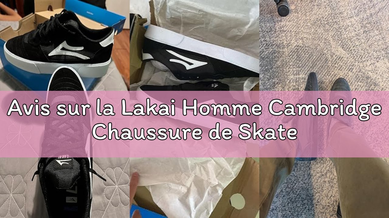 Avis sur la Lakai Homme Cambridge Chaussure de Skate