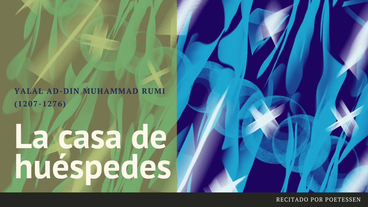 LA CASA DE HUÉSPEDES - Un poema recitado de Rumi
