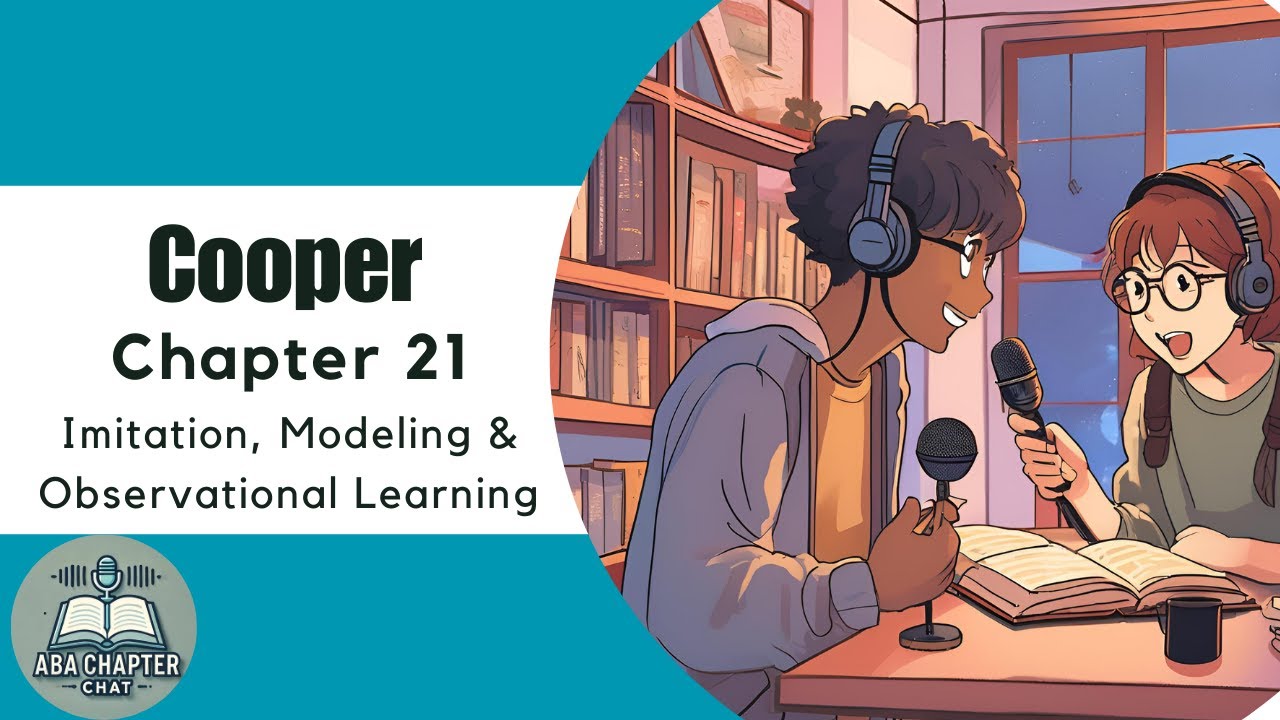 ABA Chapter Chat: Cooper Ch 21 Podcast | Imitation, Modeling & Observational Learning