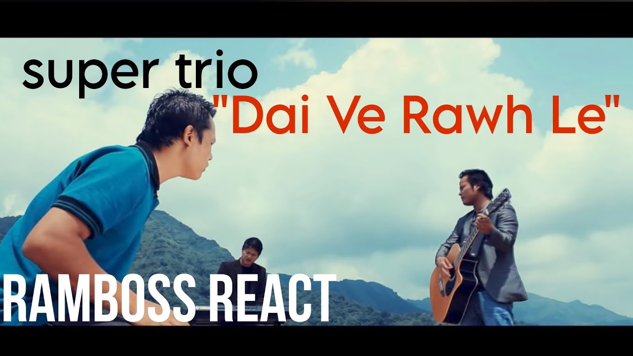 Super Trio 'Dai Ve Rawh Le' 🙏 // RamBoss React