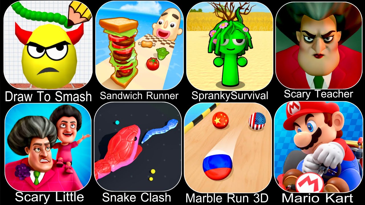Draw To Smash,Sandwich Runner,Spranky Survival,Mario Kart,Scary Teacher,Snake Clash,Marble Run