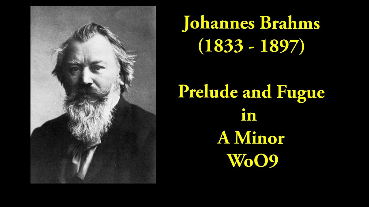 Johannes Brahms Prelude and Fugue in A Minor WoO9