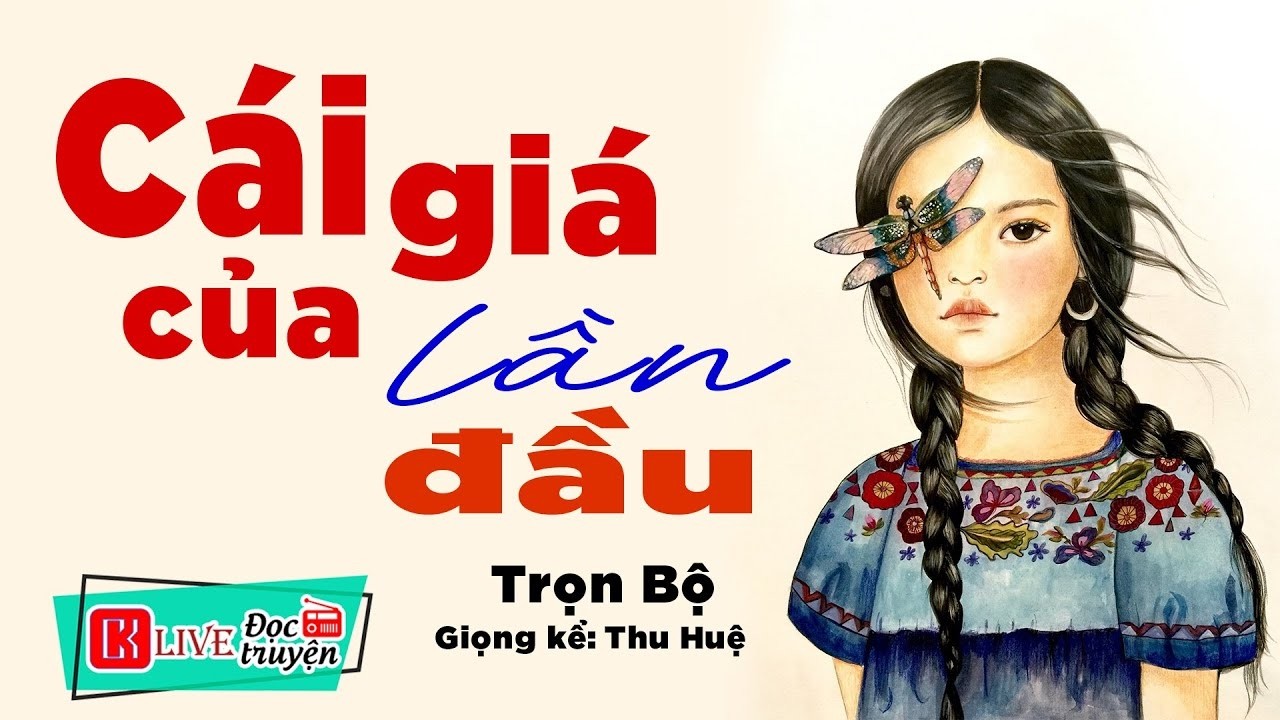 [FULL] CÁI GIÁ CỦA LẦN ĐẦU _ Siêu Phẩm Truyện Ngắn Độc Quyền