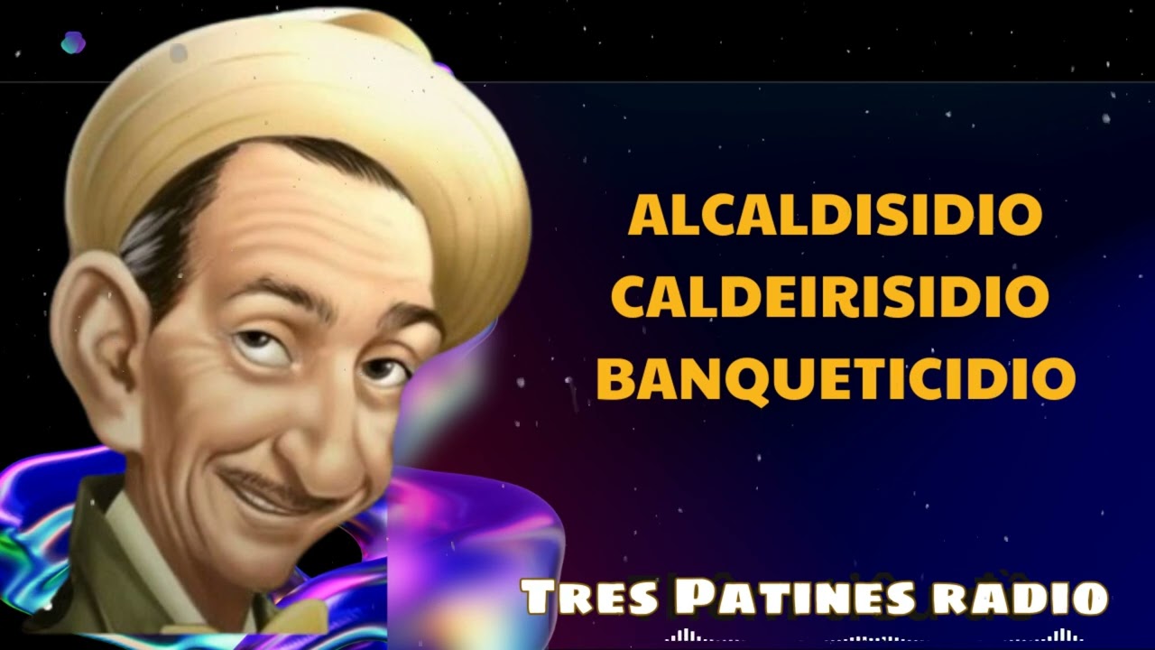 Alcaldisidio , Caldeirisidio , Banqueticidio - Tres Patines Radio