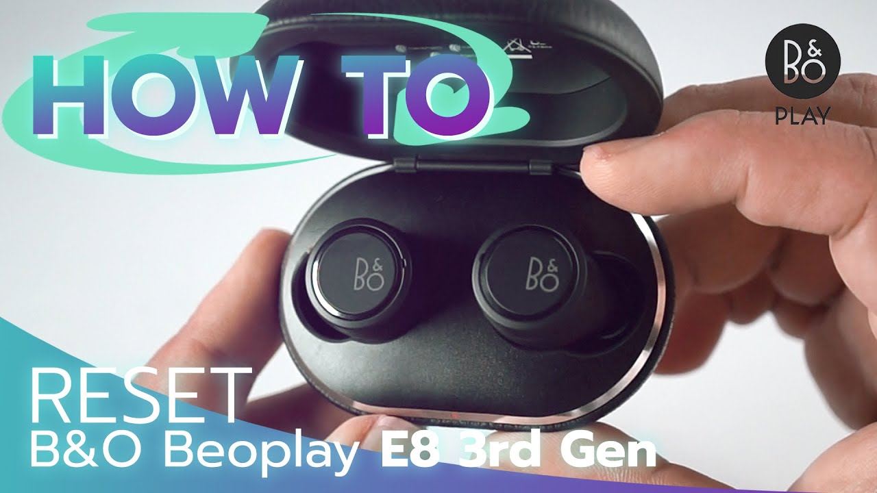 How To Reset B&O Beoplay E8 3rd Gen True wireless Earphones (Version 1) By Soundproofbros