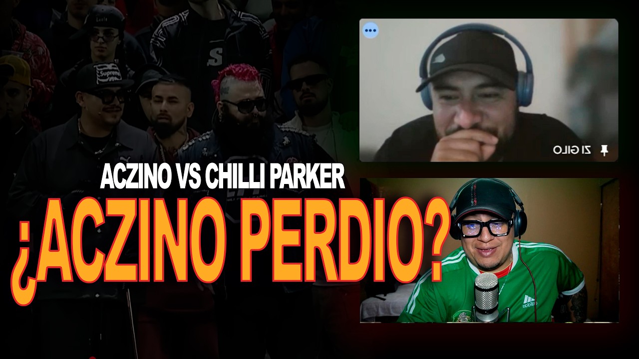 ¿Aczino perdió? | Aczino vs Chilli Parker (Reacción)