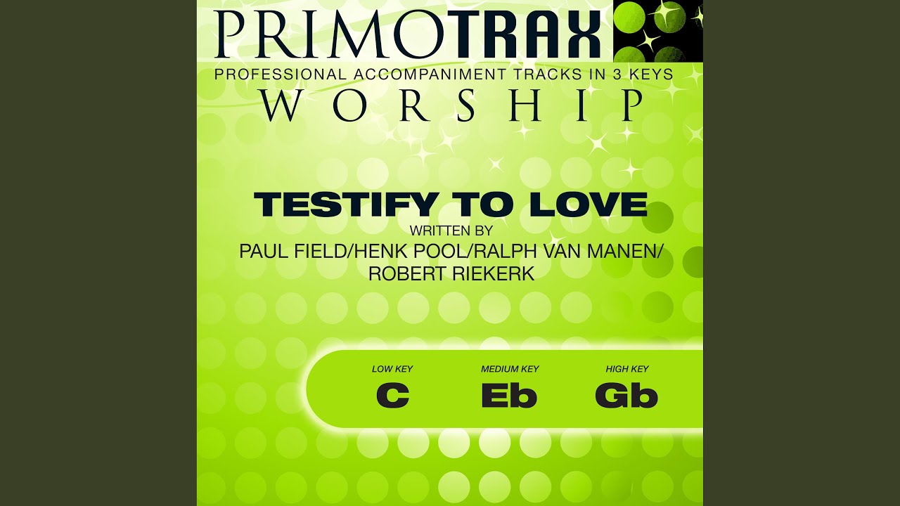 Testify To Love