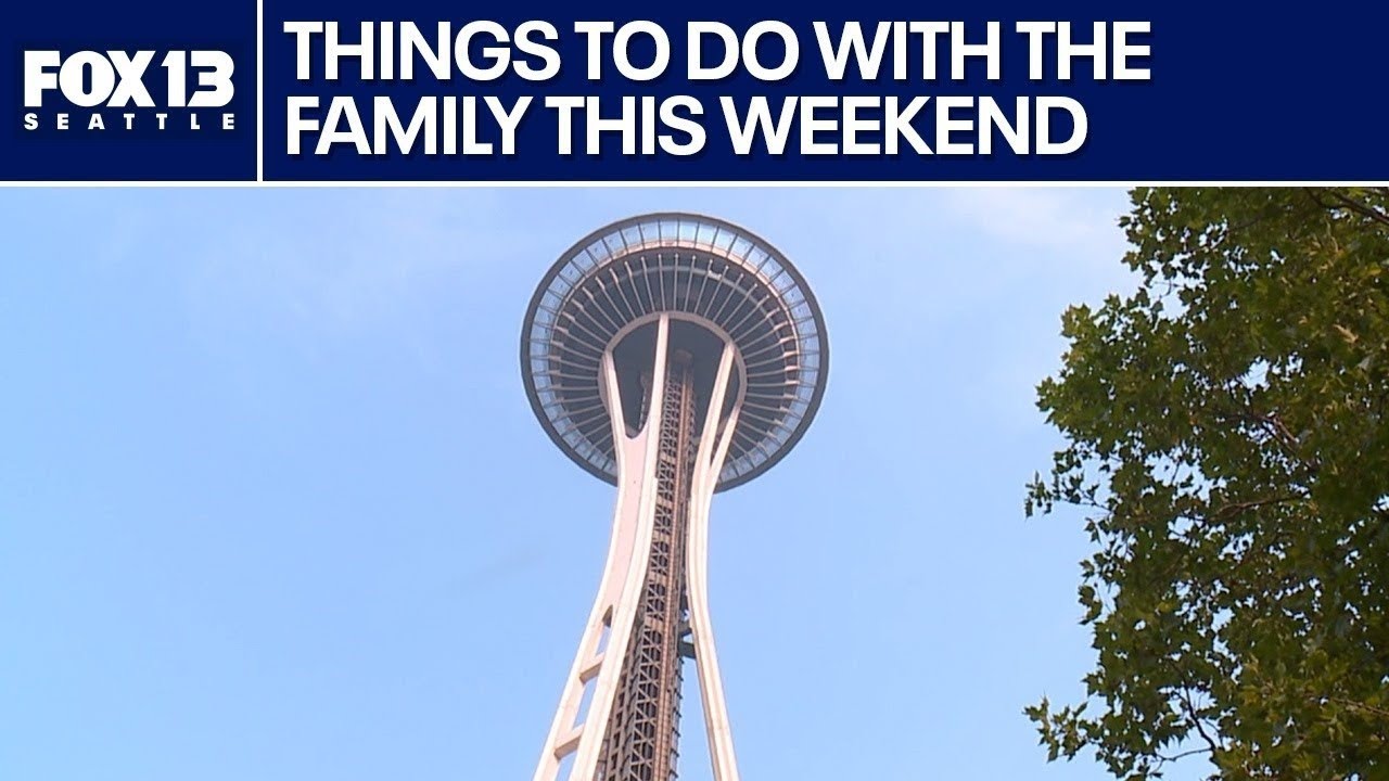 Family friendly things to do around Seattle this weekend