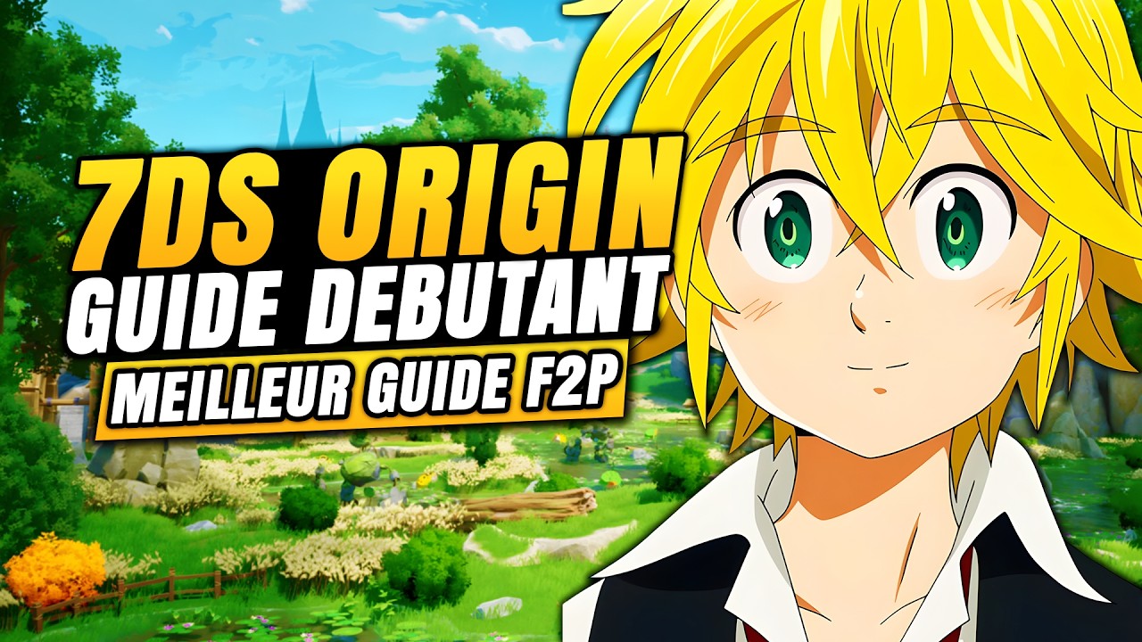 📢LE JEU NE VOUS LE DIT PAS ! Le GUIDE PARFAIT pour les D&Eacute;BUTANTS ! ASTUCES ET CONSEILS 7DS ORIGIN