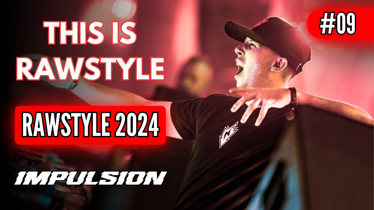 This is Rawstyle #09 - Best Of Rawstyle Music Mix 2024 by Impulsion
