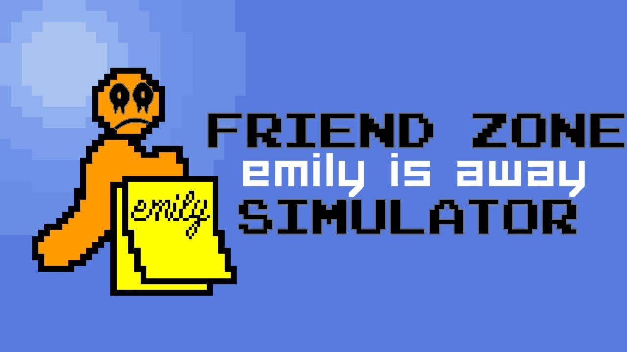 FRIEND ZONE SIMULATOR! - Emily Is Away