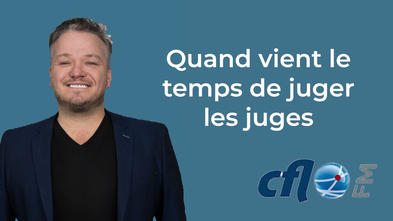 Quand vient le temps de juger les juges