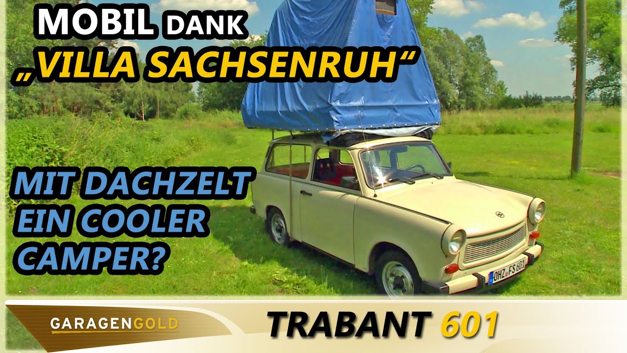 Trabant 601 - Mobil im Ost-Oldie dank „Villa Sachsenruh