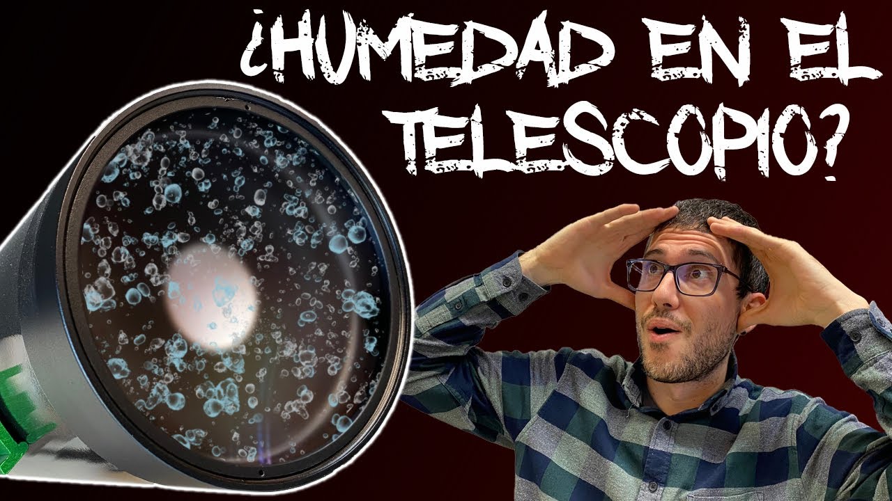 ¡CUIDADO! ⚠️ Protege tu TELESCOPIO de la HUMEDAD 🔭