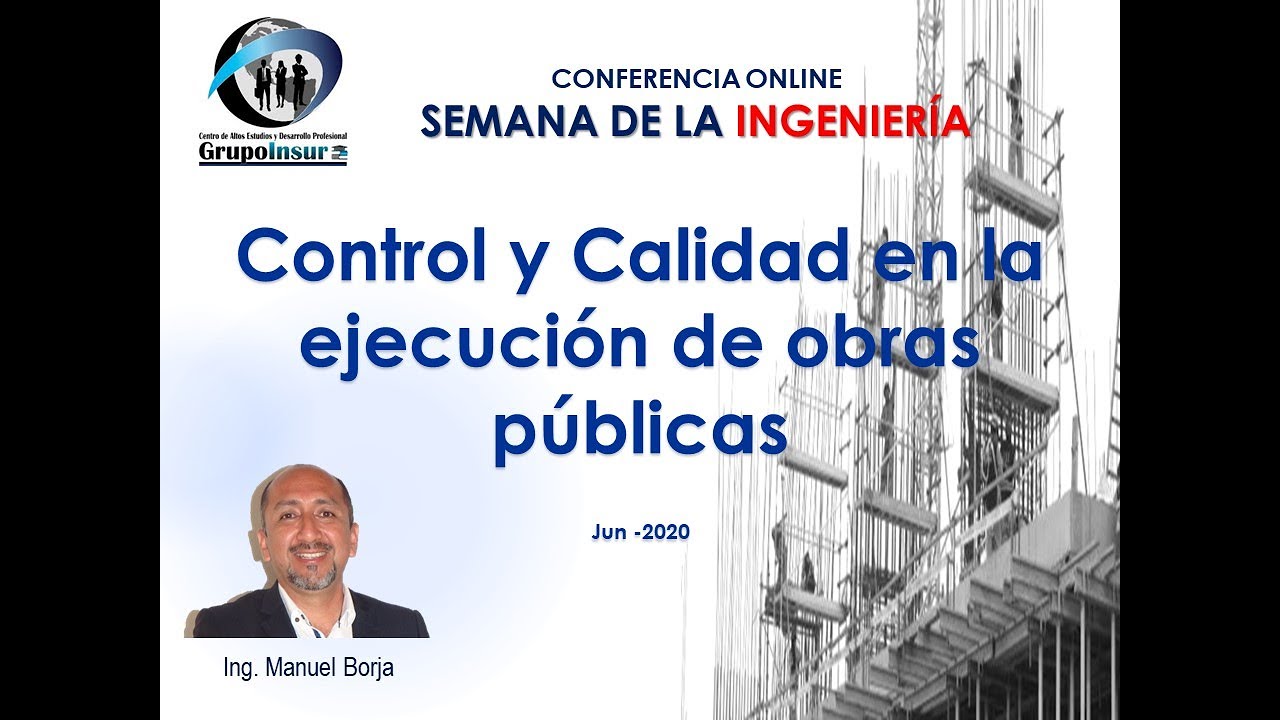 Control y Gestión de Calidad en las Obras Públicas (Ing. Manuel Borja)