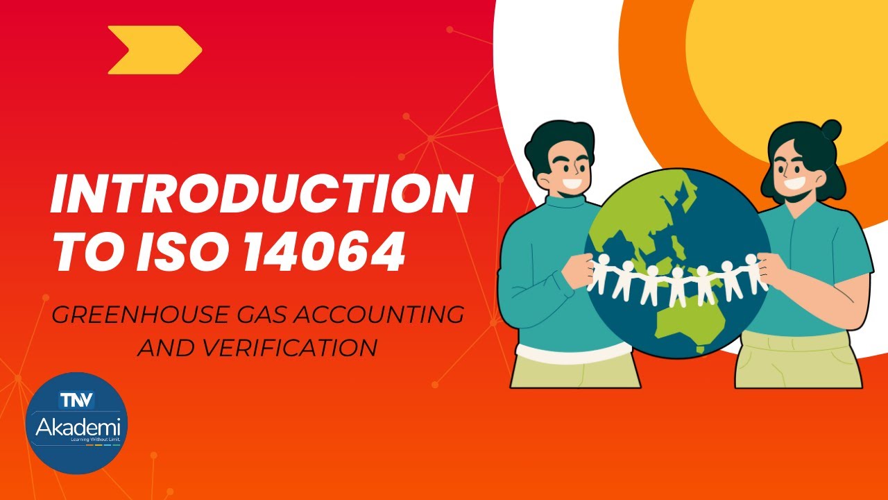 Introduction to ISO 14064 - Greenhouse Gas Accounting and Verification
