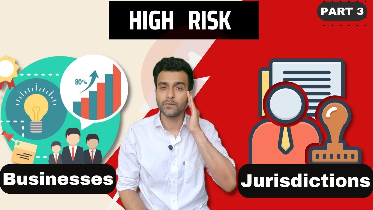 What is Risk Based Approach - High Risk Jurisdictions - High Risk Businesses | Financial Crime - 3