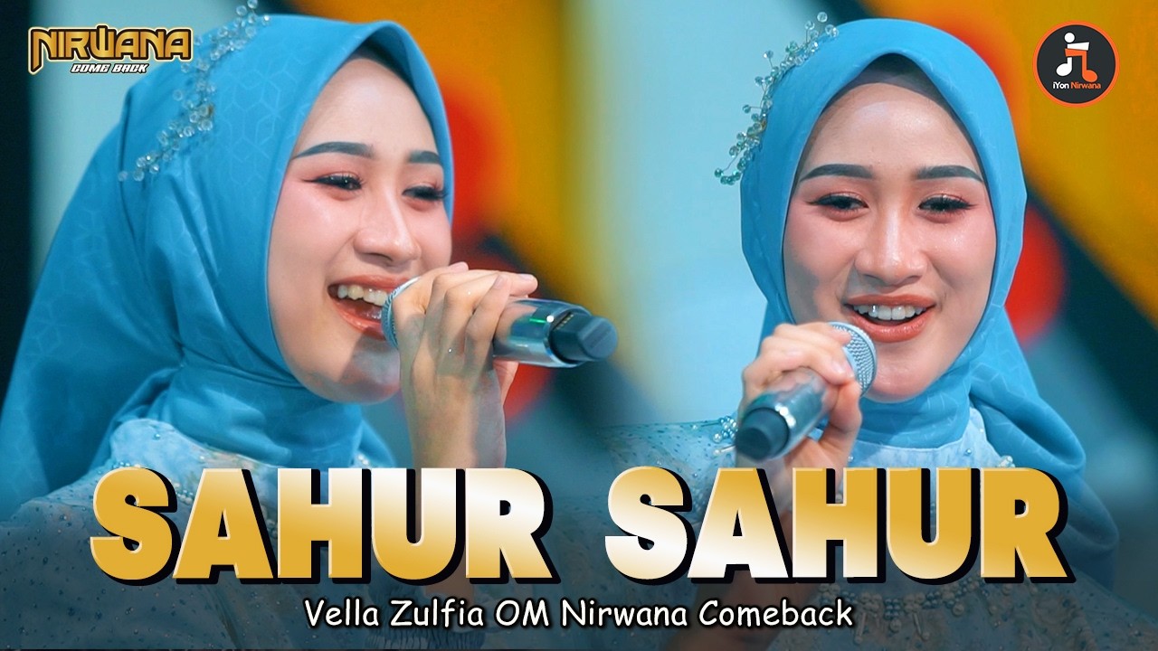 SAHUR SAHUR - Vella Zulfia OM NIRWANA COMEBACK (Official Music Video)