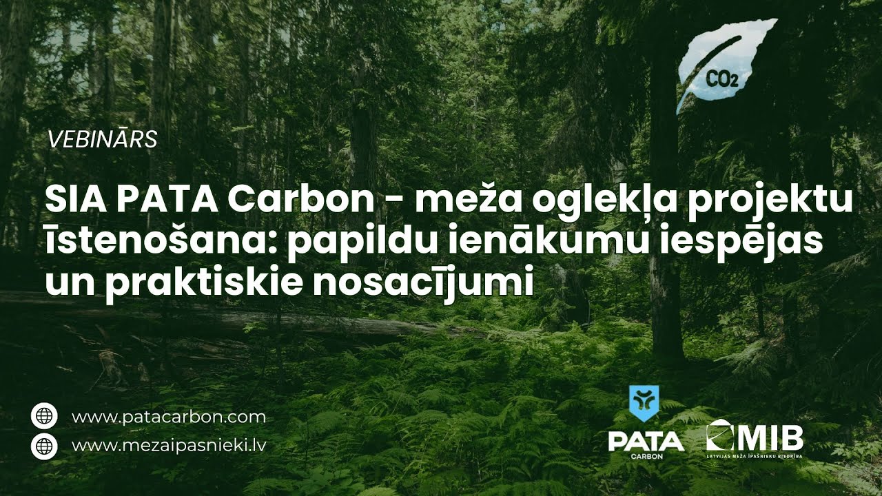 PATA Carbon - meža oglekļa projektu īstenošana: papildu ienākumu iespējas un praktiskie nosacījumi
