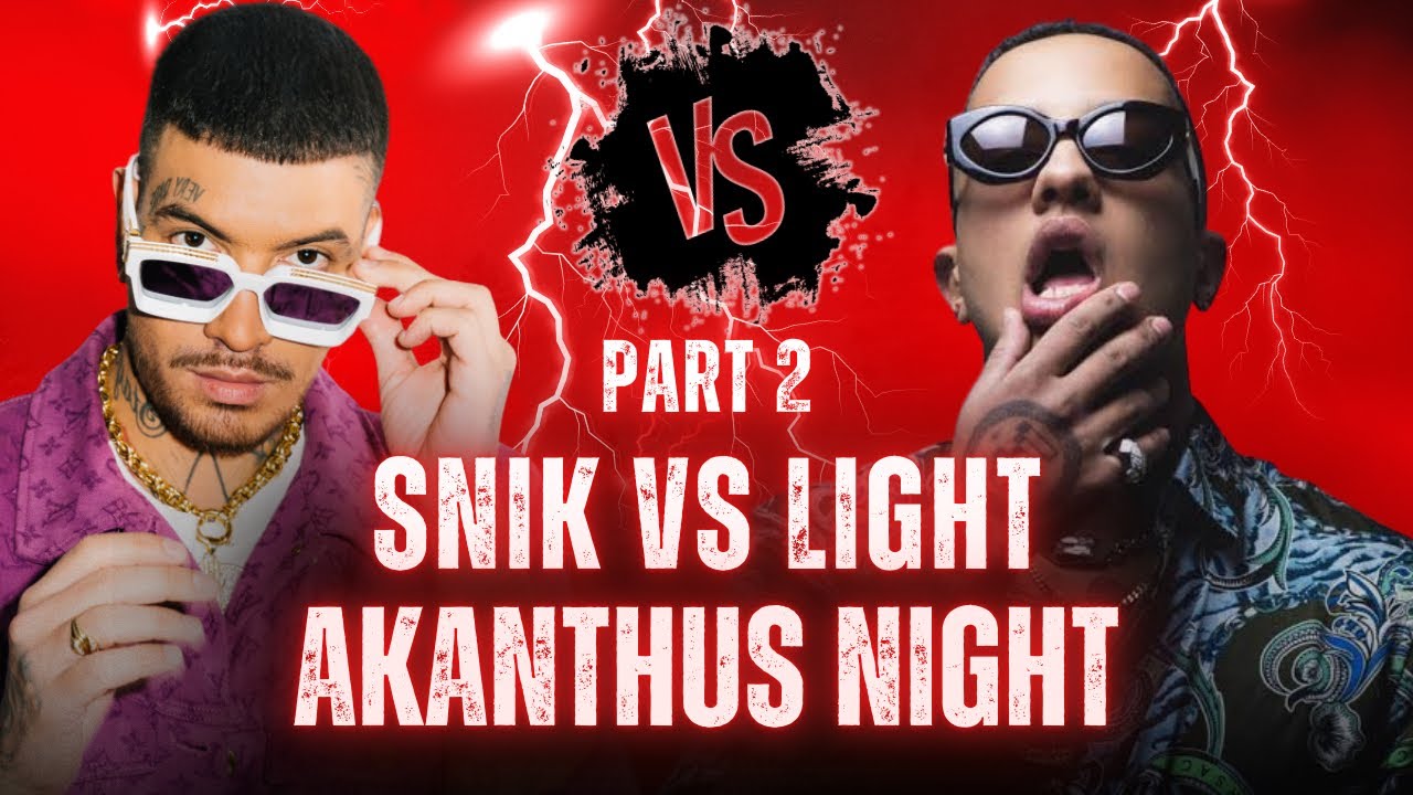 SNIK vs LIGHT: ΤΟ ΣΚΗΝΙΚΟ ΣΤΟ AKANTHUS #2