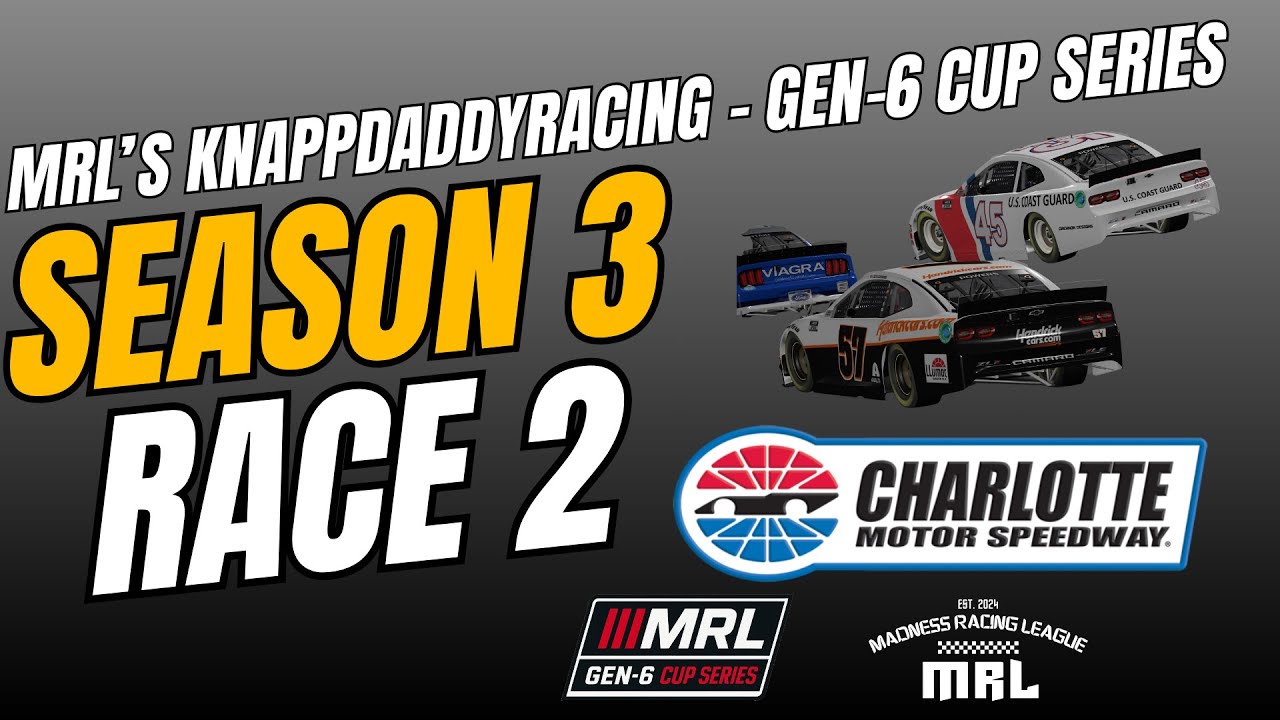 MRL's KnappDaddyRacing Gen-6 Cup Series - Season 3- Race 2 @Charlotte Motor Speedway- New Years Bash