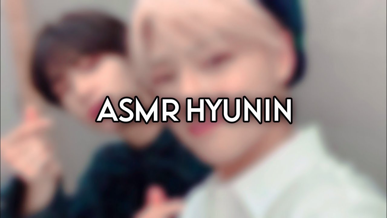 asmr hyunin-meu melhor amigo