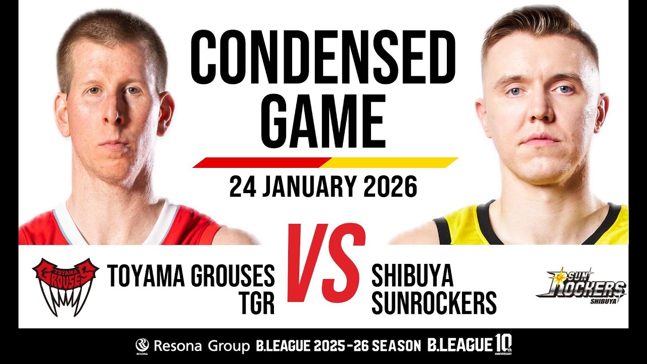 Toyama Grouses vs. Sunrockers Shibuya - Condensed Game