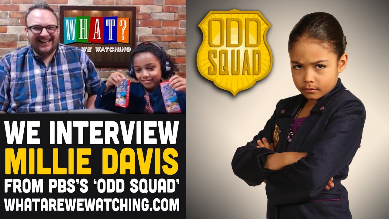 Odd Squad: Millie Davis Interview - What Are We Watching? Podcast