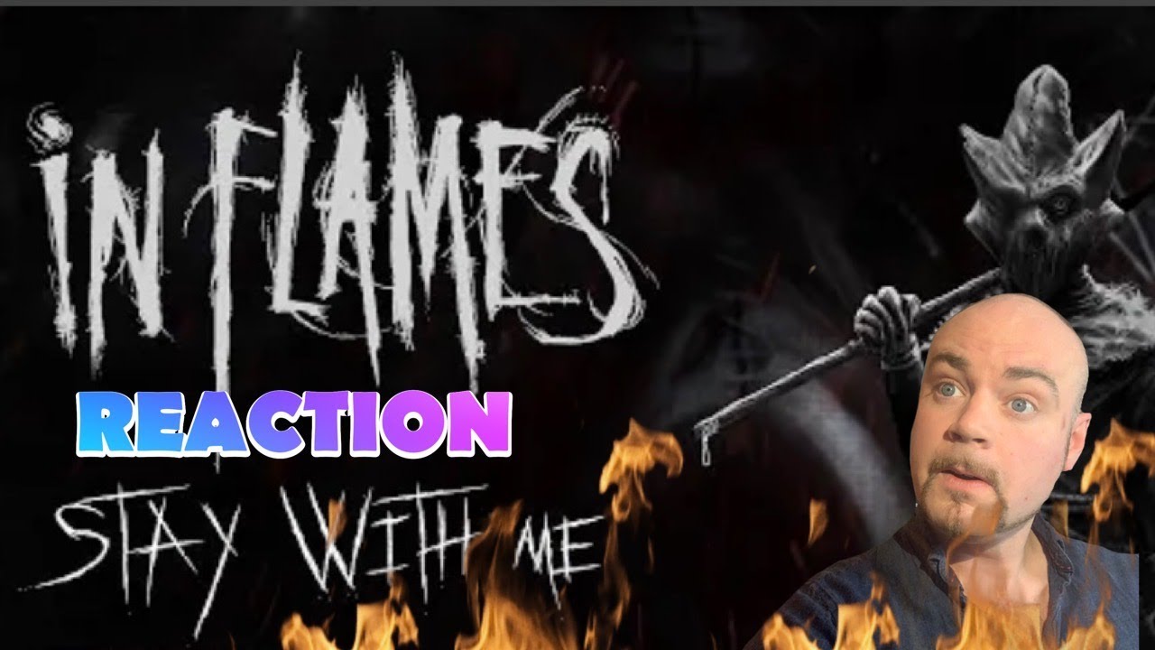 IN FLAMES - Stay with me (Official Video) | REACTION