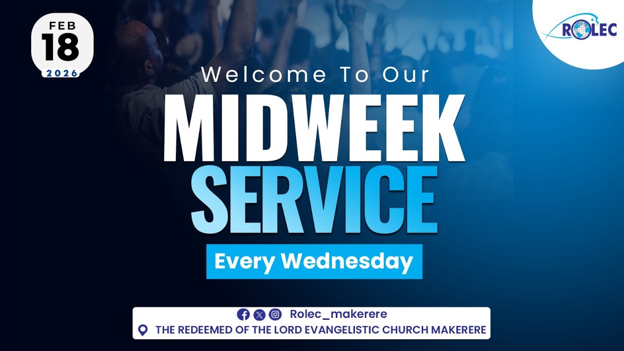WEDNESDAY MID WEEK SERVICE 18TH /  FEB/  2026
