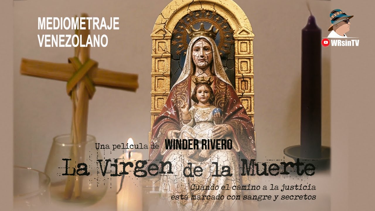 LA VIRGEN DE LA MUERTE  mediometraje VENEZOLANO - CASO REAL AÑOS 60