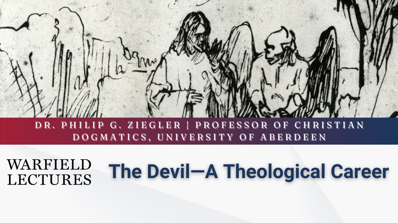 2024 Warfield Lectures: The Devil—A Theological Career