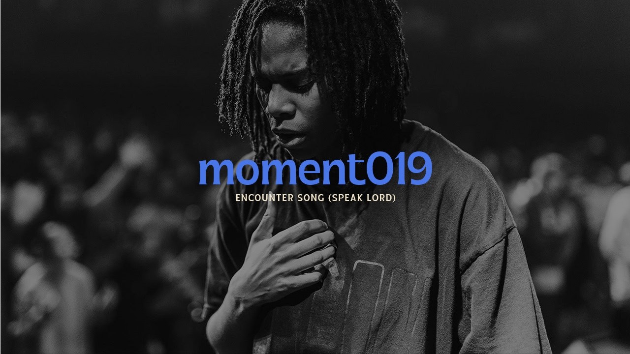 moment019 - Encounter Song | Speak Lord